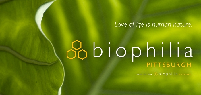 Biophilia: Pittsburgh Biophilia: Pittsburgh